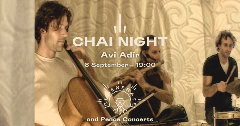 Regenerate Chai Night: Avi Adir, Terence Samson,Lucas Stam,Iris vd Sar - Live muziek, Optreden, Gatherings