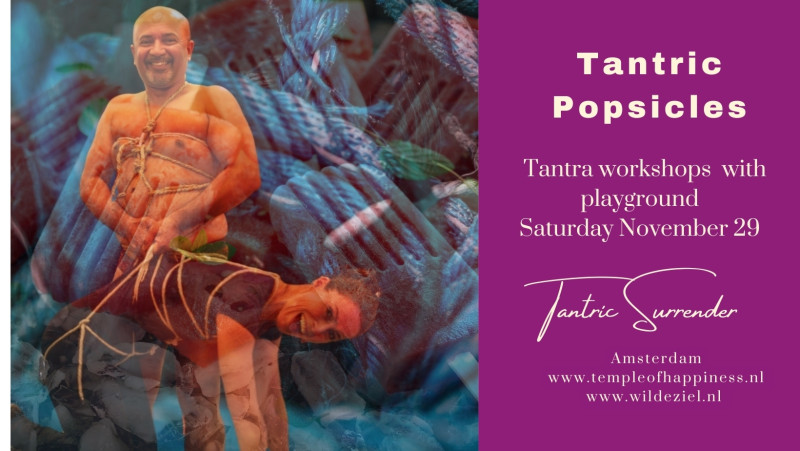 Tantric Popsicles | Tantra workshop & playground | Tantric Shibari - Tantra, Shibari, Tantric Dance