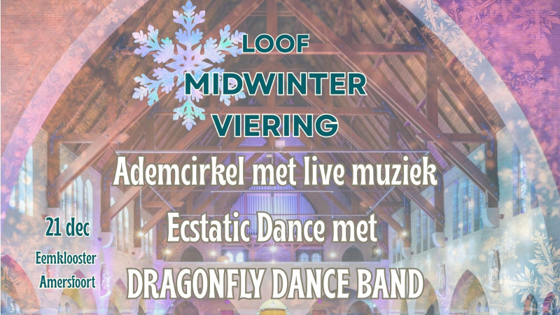 LOOF Midwinter Viering - Ademcirkel & Ecstatic Dance met Dragonfly