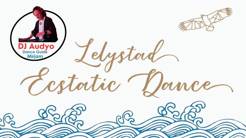 Ecstatic Dance Lelystad | 5 Juni 2026 | DJ Audyo