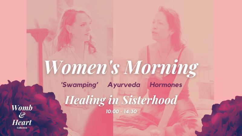 Women's Morning - with 'Swamping', Ayurveda & Hormones - Cercles de femmes, Ayurveda, Ateliers pour femmes
