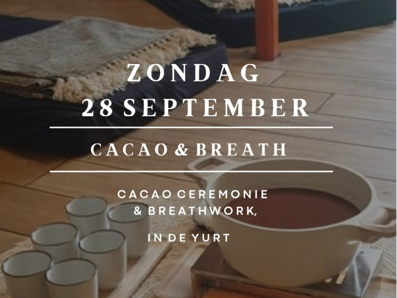 CACAO CEREMONIE & ADEMWERK IN DE YURT - Ceremonia de cacao, Breathwork, Sanación