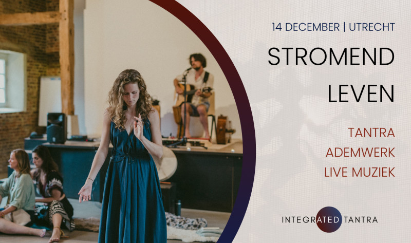 Stromend leven - Tantra en ademwerk met live muziek | Utrecht - Ademwerk, Live muziek, Tantra