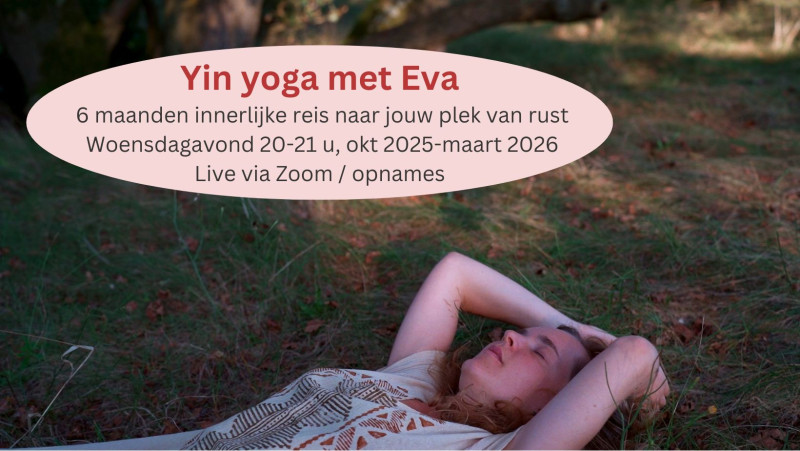Yin yoga met Eva - Yoga Nidra, Yoga, Meditatie