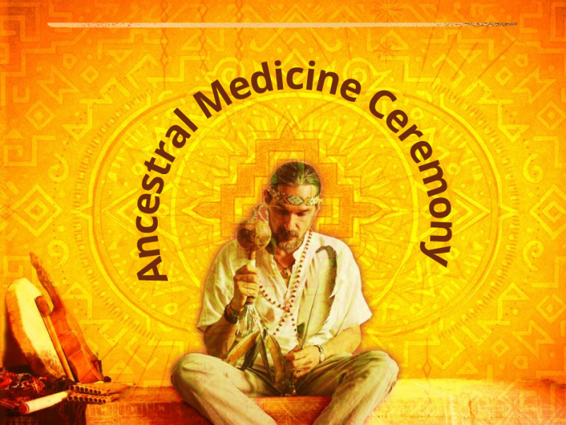 Ancestral Medicine Ceremony