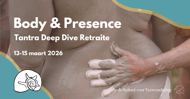 Body & Presence - Tantra Deep Dive Retraite - Tantra, Meerdaagse retraites, Lichaamsbewustzijn