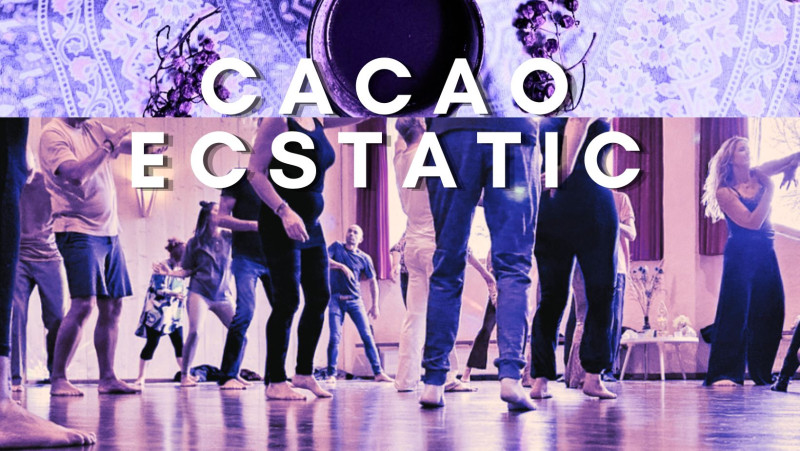 Cacao Ecstatic - Ecstatic Dance, Danse consciente, Cérémonie de cacao