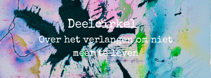 Deelcirkel over het verlangen om niet meer te leven