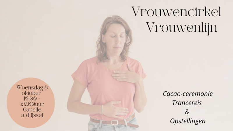 Vrouwencirkel - Vrouwenlijn - Family Constellations, Women's Circles, Cacao Ceremony