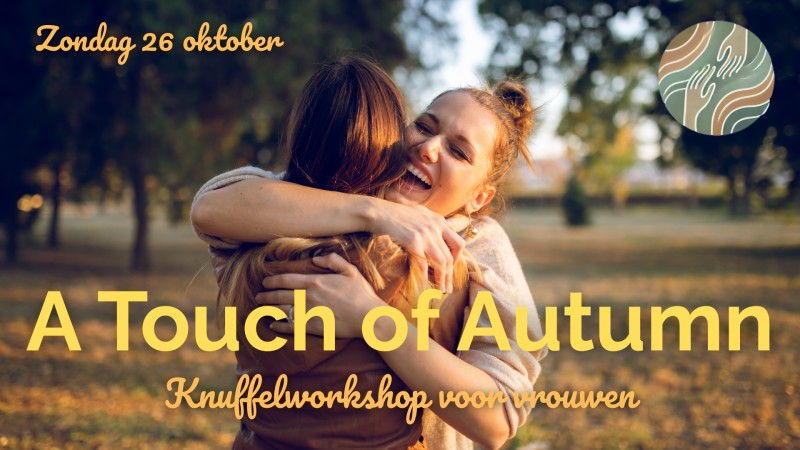 A Touch of Autumn: knuffelworkshop voor vrouwen - Cuddle Workshops, Women's Workshops, Connection