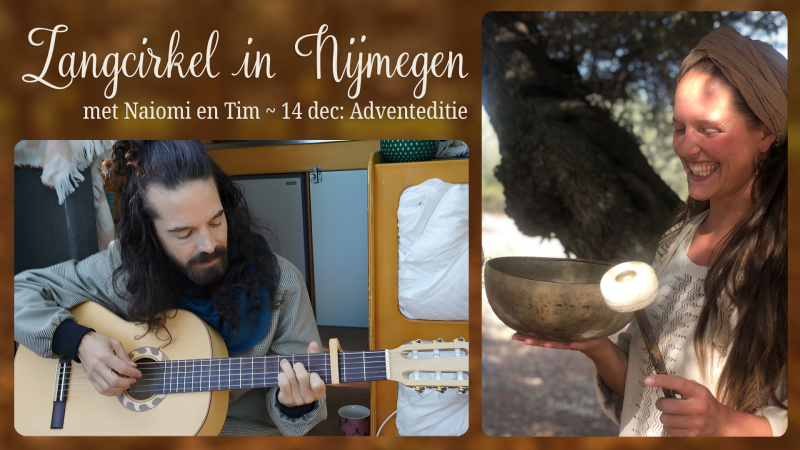 Zangcirkel Nijmegen ~ Adventeditie  - Mantra Singing, Singing Circle, Voice Expression