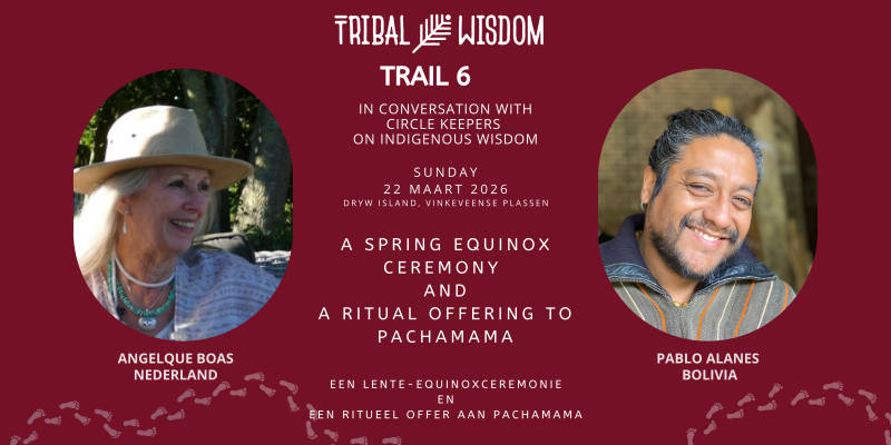 Tribal Wisdom Trail -6- Angelique en Pablo