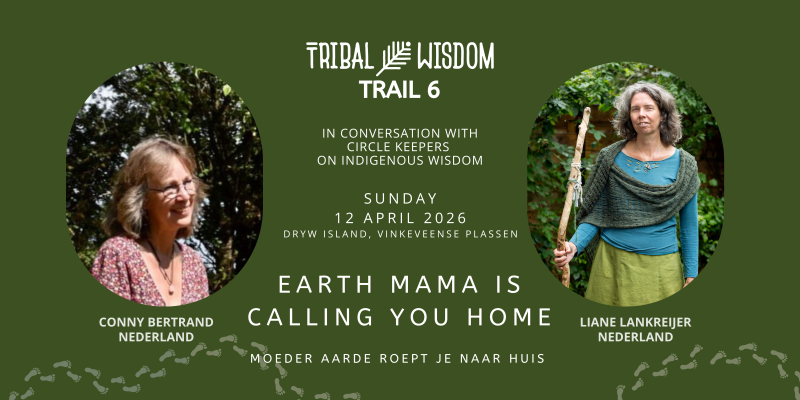 Tribal Wisdom Trail -6- Conny en Liane - Ritual, Mini retreat in nature, Spiritual Development
