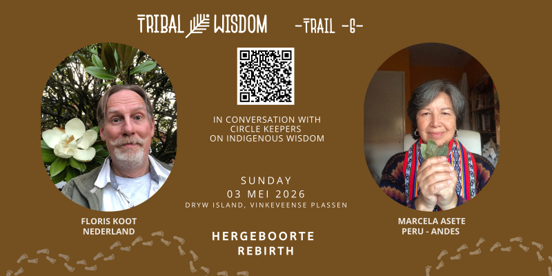 Tribal Wisdom Trail -6-  Floris en Marcela