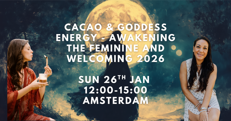 Cacao & Goddess Energy - Awakening the Feminine and Welcoming 2026 - Cacao ceremonie, Vrouwen workshops, Healing