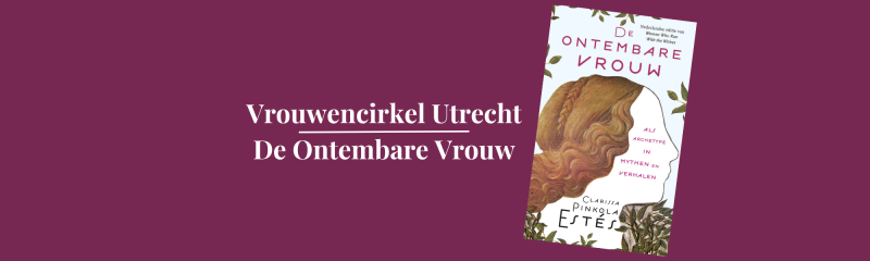 Vrouwencirkel Utrecht: De Ontembare Vrouw