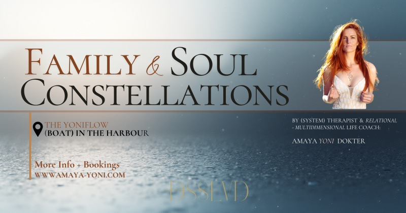 Family & Soul Constellations - The Power of Truth & Presence - Familieopstellingen, Systemisch werk, Persoonlijk Leiderschap