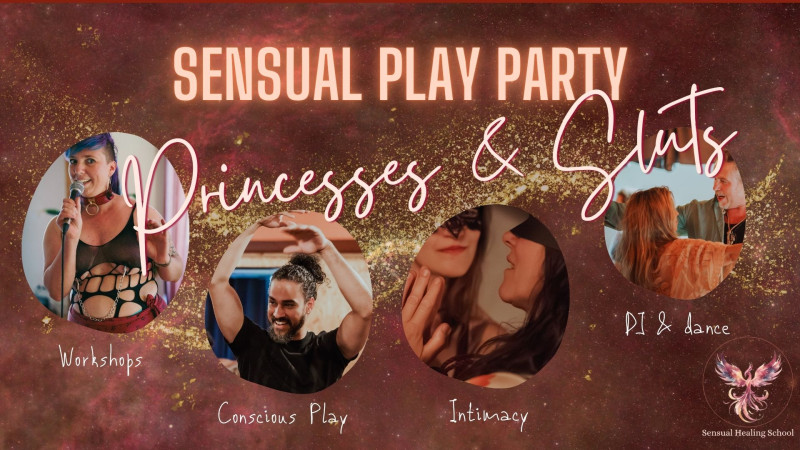 Sensual Play Party: Princesses & Sluts - Conscious Sexuality, Shibari, Playfulness