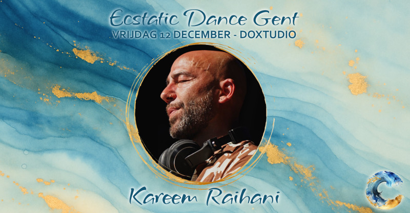 ∞ Ecstatic Dance Gent ∞ Kareem Raihani ∞ Dok Noord Gent - Ecstatic Dance