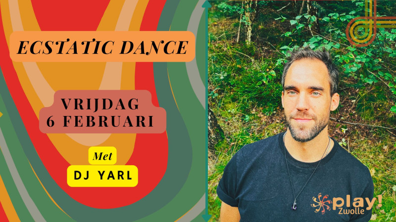 Play! Zwolle Ecstatic Dance met DJ Yarl - Ecstatic Dance, Playfulness