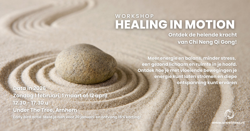 Workshop Healing in Motion - Ontdek de kracht van Chi Neng Qi Gong! - Qi Gong, Gezondheid, Energiewerk