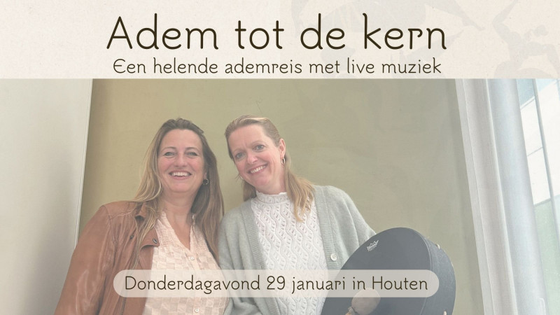 Adem tot de kern - Een helende ademreis met live muziek - Ademwerk, Ademcirkel, Innerlijke Reis