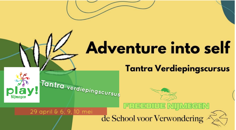 PLAY Nijmegen - Vervolgcursus Tantra (Adventure into Self)