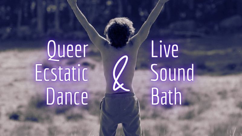 Queer Ecstatic Dance + Live Sound Bath - Queer, Ecstatic Dance, Klankreis-Soundbath