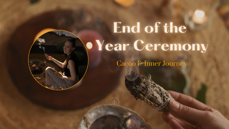 End of the Year Ceremony — Cacao & Inner Journey - Cacao ceremonie, Meditatie, Gatherings