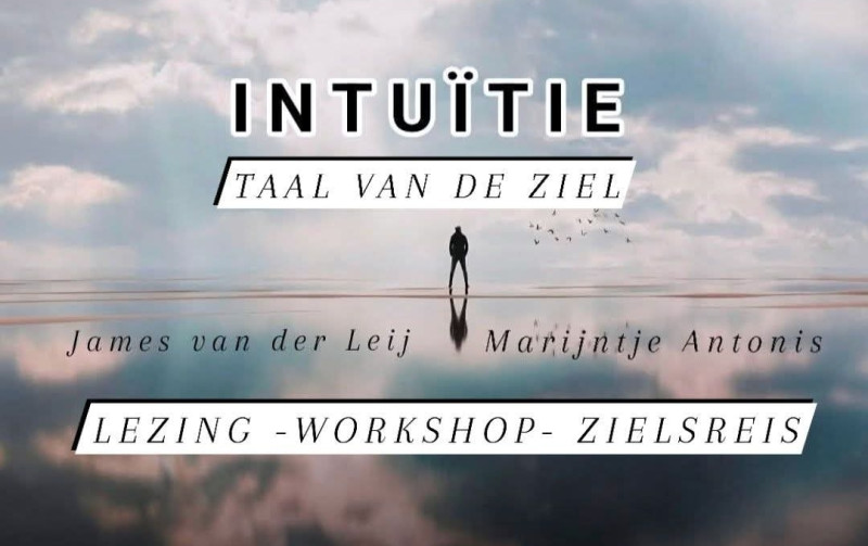 INTUÏTIE - Taal van de ziel -  lezing | workshop | zielsreis