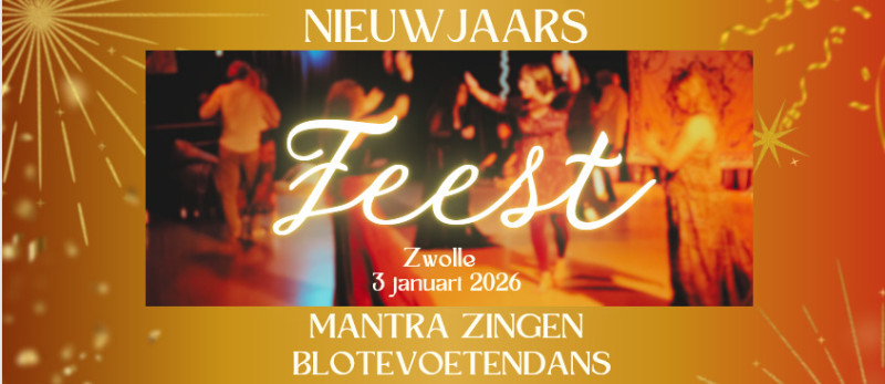 Nieuwjaarsfeest 2026 Zwolle! Met mantra zingen en (blotevoeten) dans.  - Mantra zingen, Vrije Dans, Conscious Dance