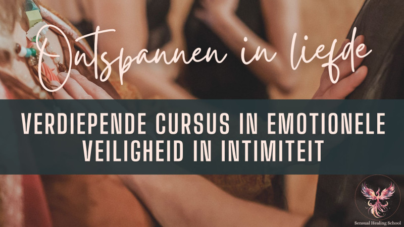 Ontspannen in Liefde: jouw Fundament - Cursus, Sensualiteit, Authentic Relating
