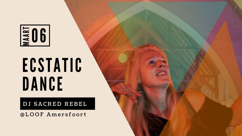 Ecstatic Dance DJ Sacred Rebel vrijdag 6 maart