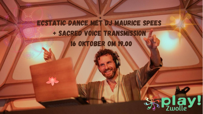 14🎟 PLAY! Zwolle Ecstatic Dance met DJ Maurice Spees