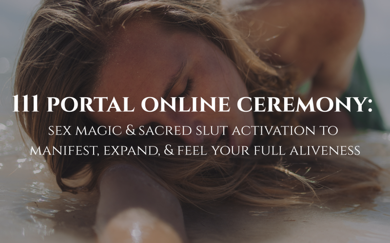 The Sacred Slut & Sex Magic 111 portal (Online Live Workshop)