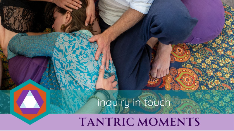 Tantric Moments | Inquiry in touch - Nectar - Tantra, Consciousness Development, Bodywork