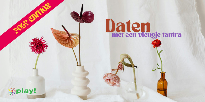 Play Utrecht: Daten met een vleugje tantra - Poly editie (25-40 jaar)
