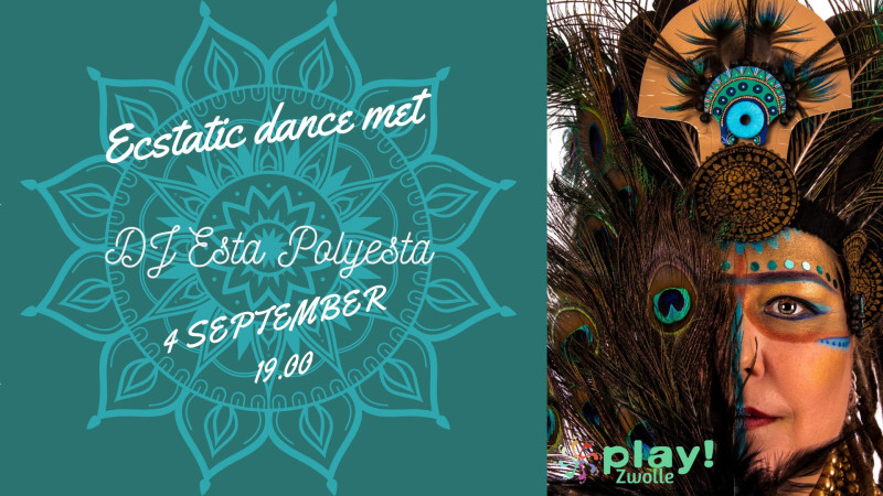 3🎟PLAY! Zwolle Ecstatic Dance met DJ Esta Polyesta (alle leeftijden)