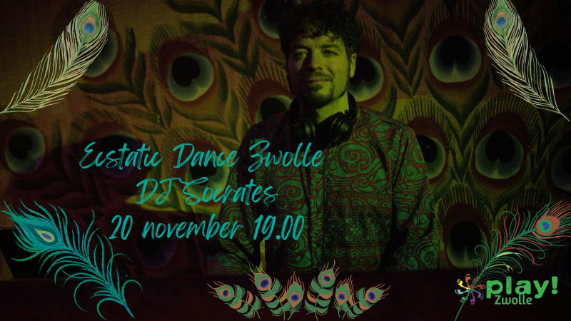 PLAY! Zwolle Ecstatic Dance met DJ Socrates