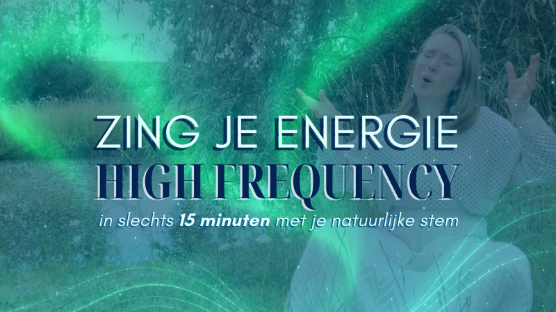 Zing je energie HIGH FREQUENCY in 15 minuten met je natuurlijke stem 🎶