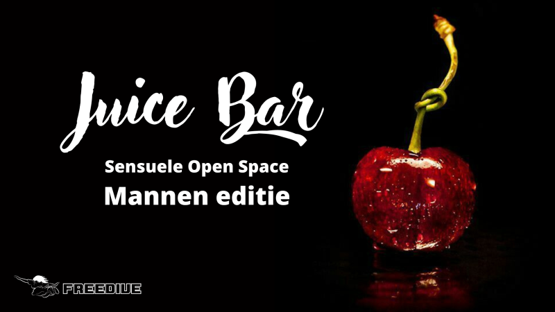 Freedive: Juice Bar Mannen editie - Conscious Sexuality, Sensualiteit, Verbinding
