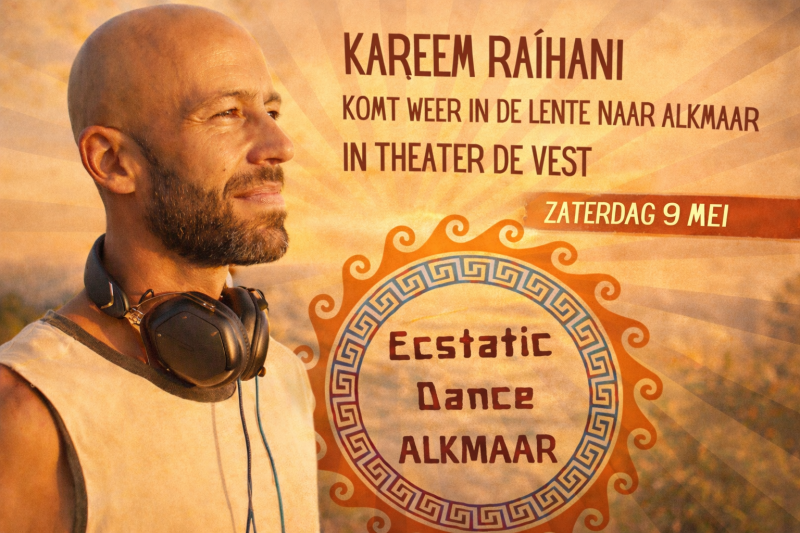 DJ KAREEM RAÏHANI * Ecstatic Dance Alkmaar | Theater de Vest  - Ecstatic Dance, Vrije Dans, Dansmeditatie