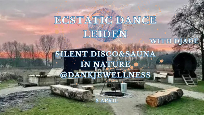 Leiden Ecstatic Dance @Dankjewellness with DJADE - Ecstatic Dance, Free Dance, Conscious Dance