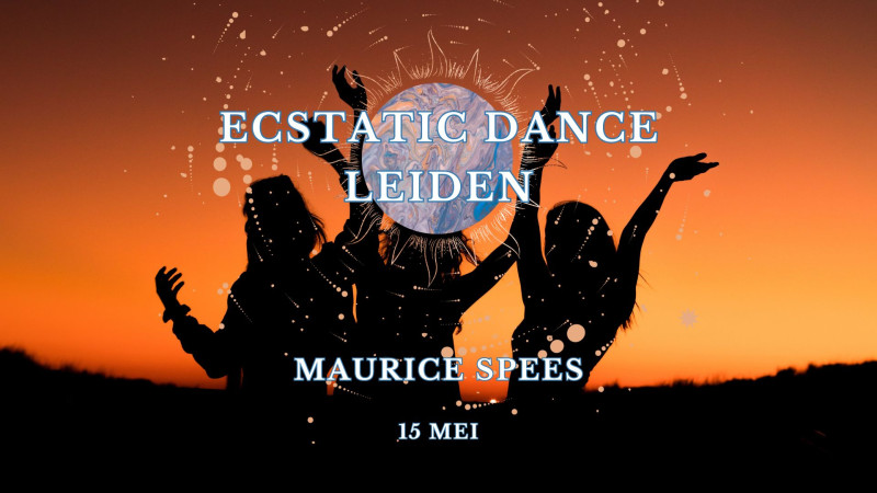 Leiden Ecstatic Dance met Maurice Spees - Ecstatic Dance