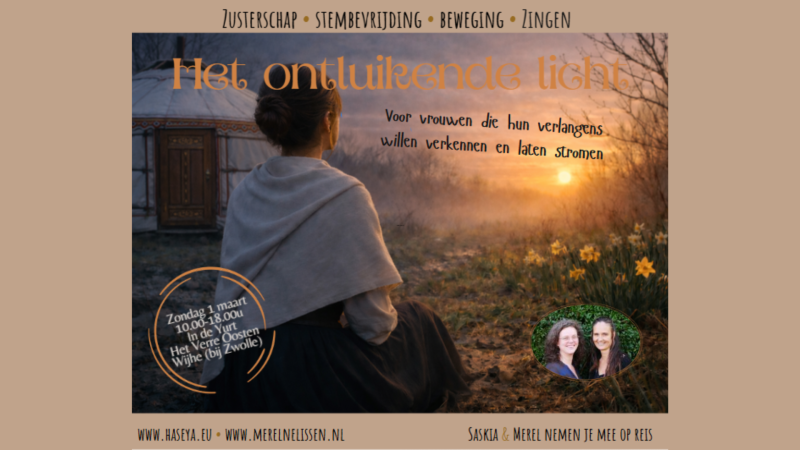 Het ontluikende licht - Een lentedag voor vrouwen in de yurt - Vrouwen workshops, Stembevrijding