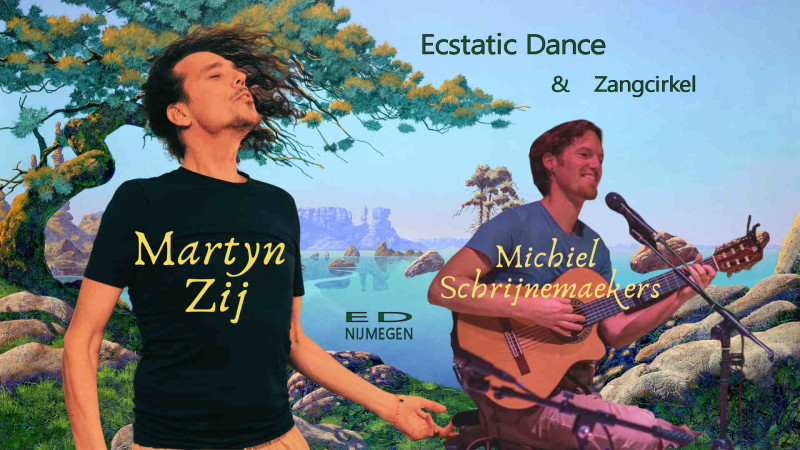 Ecstatic Dance Nijmegen │ MARTYN ZIJ & MICHIEL SCHRIJNEMAEKERS │ 15/05 - Ecstatic Dance, Mantra zingen, Live muziek