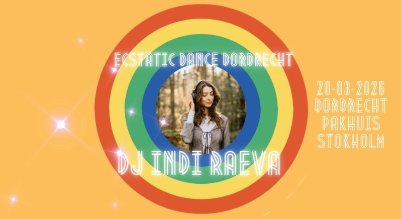 Ecstatic Dance Dordrecht 20 maart met DJ INDI RAEVA