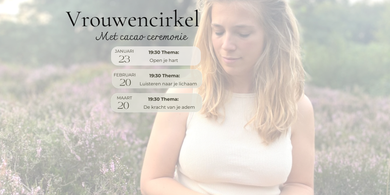 Vrouwencirkel met Cacaoceremonie - Thema: Luisteren naar je lichaam - Vrouwencirkels, Cacao ceremonie, Lichaamswerk