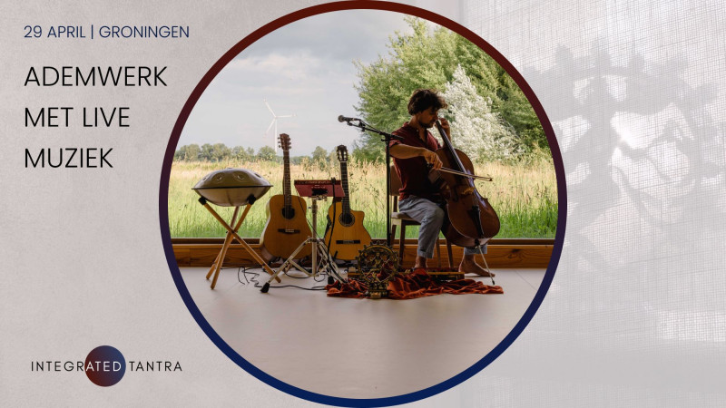 Ademwerk met Live muziek - Breathwork, Meditation, Live Music