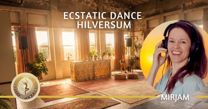 Ecstatic Dance Hilversum with Mirjam✨